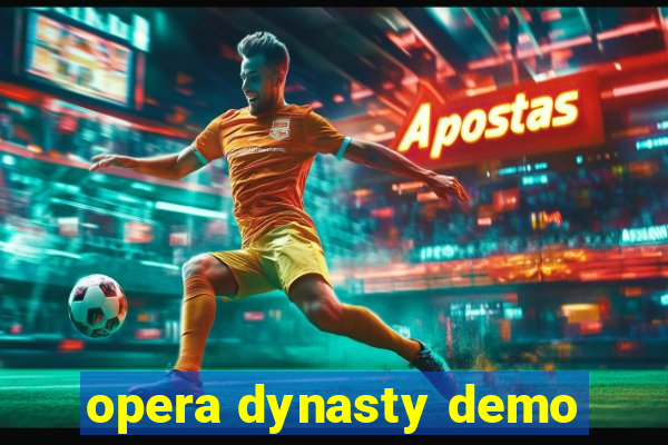 opera dynasty demo